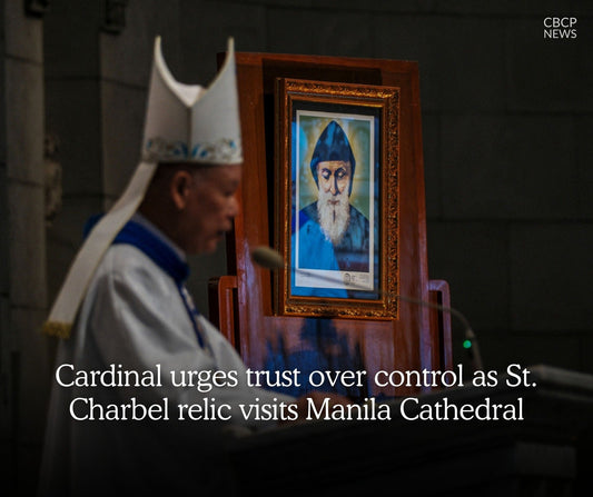 Cardinal urges trust over control as St. Charbel relic visits Manila Cathedral